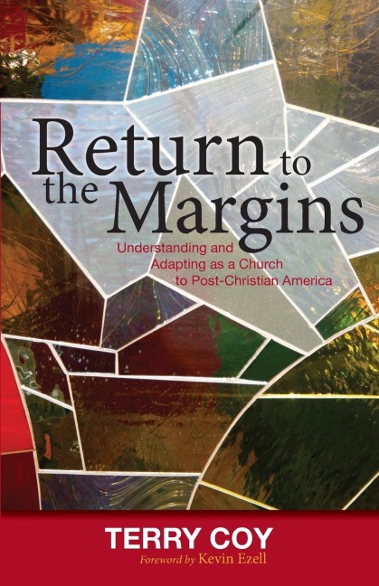 Return to the Margins: Understanding and Adapting as a Church to Post-Christian America