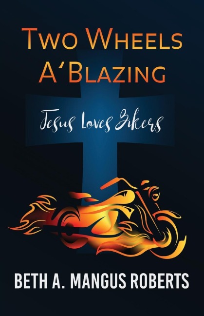 Two Wheels ABlazing: Jesus Loves Bikers