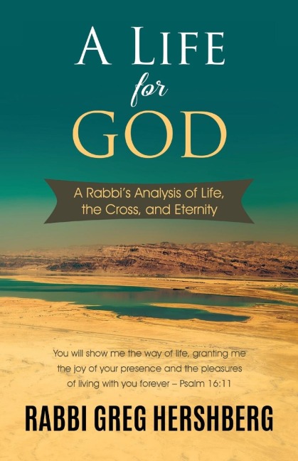 A Life for God: A Rabbis Analysis of Life, the Cross, and Eternity