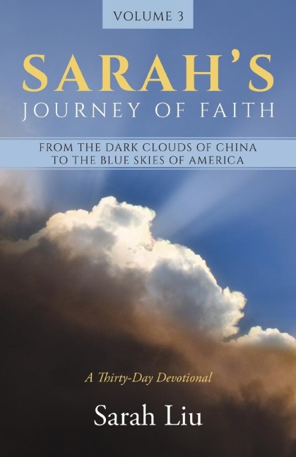 Sarahs Journey of Faith: From the Dark Clouds of China to the Blue Skies of America