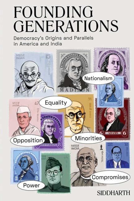 Founding Generations: Democracys Origins and Parallels in America and India