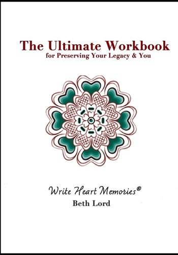 The Ultimate Workbook For Preserving Your Legacy and You
