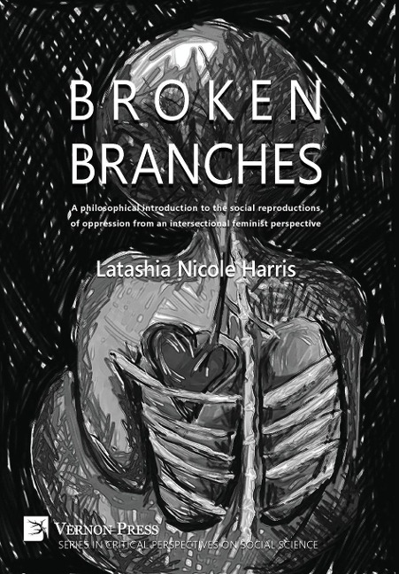 Broken Branches: A philosophical introduction to the social reproductions of oppression from an intersectional feminist perspective