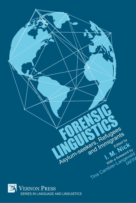 Forensic Linguistics: Asylum-seekers, Refugees and Immigrants