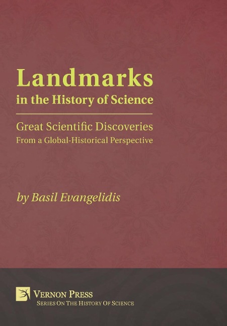 Landmarks in the History of Science: Great Scientific Discoveries From a Global-Historical Perspective