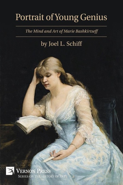 Portrait of Young Genius: The Mind and Art of Marie Bashkirtseff [Premium Color]