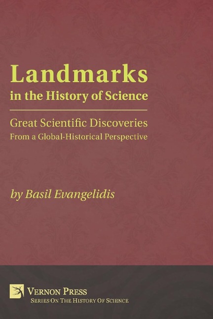 Landmarks in the History of Science: Great Scientific Discoveries from a Global-Historical Perspective