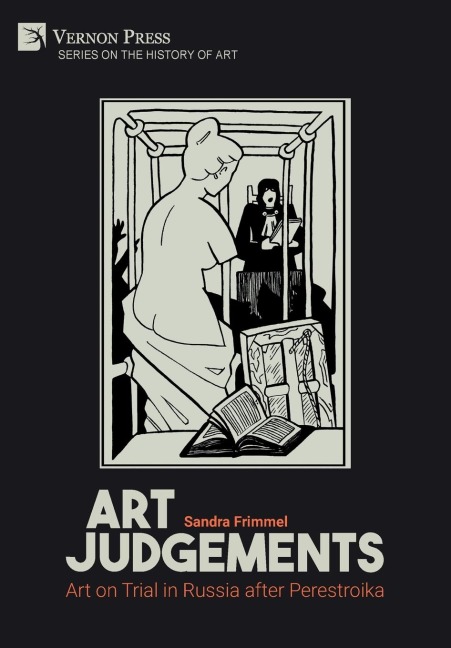 Art Judgements: Art on Trial in Russia after Perestroika