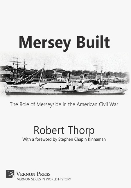 Mersey Built: The Role of Merseyside in the American Civil War (Hardback, Premium Color)