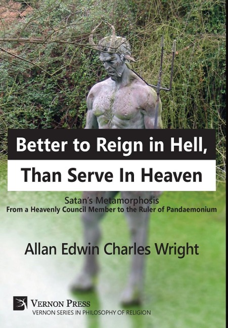 Better to Reign in Hell, Than Serve In Heaven: Satans Metamorphosis From a Heavenly Council Member to the Ruler of Pandaemonium