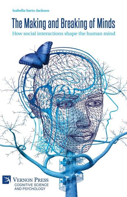 The Making and Breaking of Minds: How social interactions shape the human mind