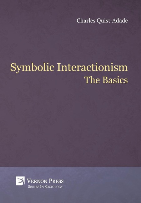 Symbolic Interactionism: The Basics: The Basics