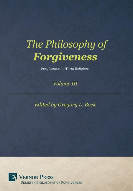 Philosophy of Forgiveness: Vol III: Vol III