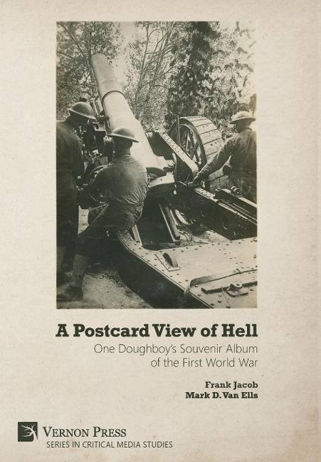 A Postcard View of Hell: One Doughboys Souvenir Album of the First World War