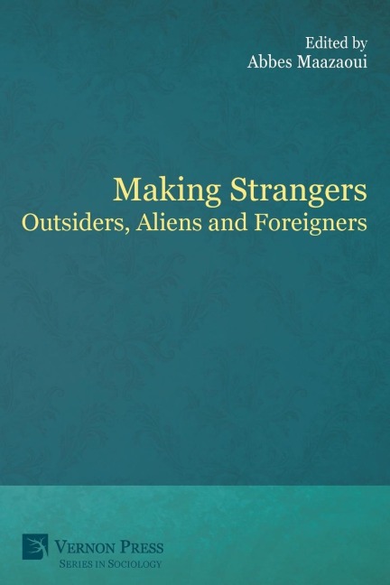 Making Strangers: Outsiders, Aliens and Foreigners
