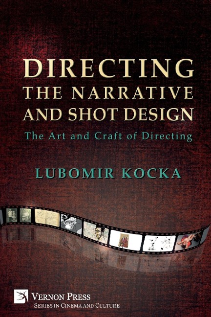 Directing the Narrative and Shot Design: The Art and Craft of Directing (Paperback, B&W)