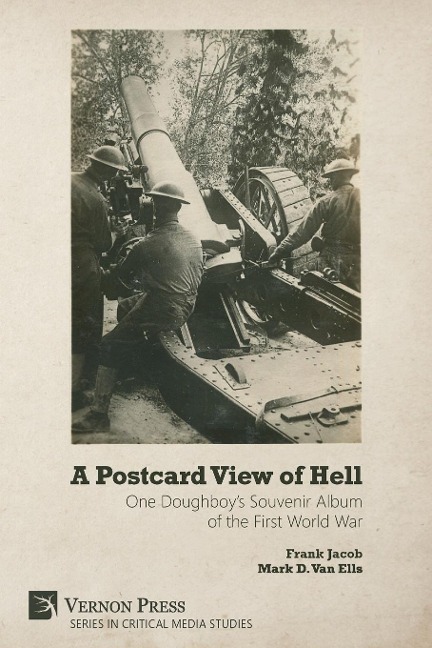 A Postcard View of Hell: One Doughboys Souvenir Album of the First World War