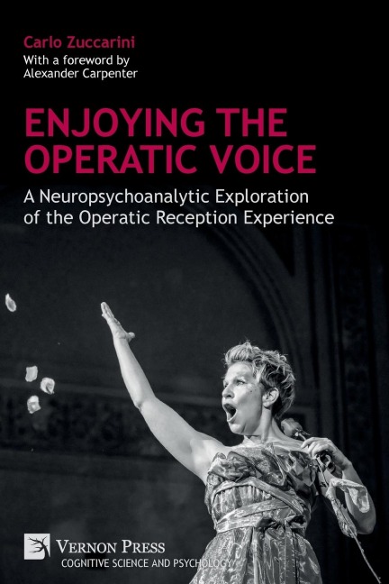 Enjoying the Operatic Voice: A Neuropsychoanalytic Exploration of the Operatic Reception Experience