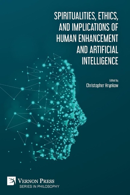 Spiritualities, ethics, and implications of human enhancement and artificial intelligence