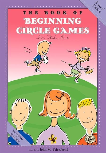 The Book of Beginning Circle Games: Revised Edition