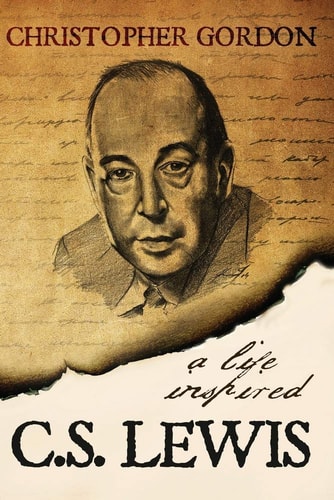 C. S. Lewis A Life Inspired