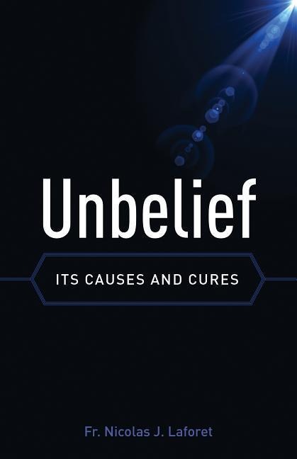 Unbelief: Its Causes and Cures