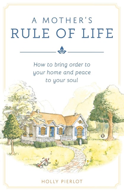 Mothers Rule of Life, A