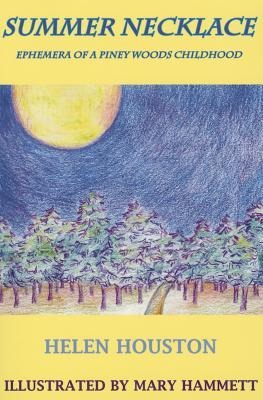 Summer Necklace: Ephemera of a Piney Woods Childhood