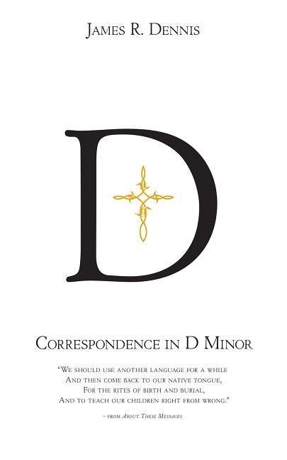 Correspondence in D Minor