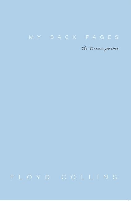 My Back Pages: The Teresa Poems