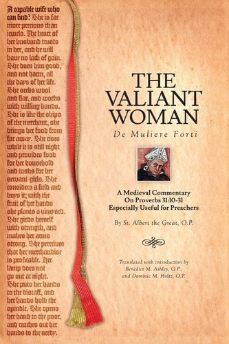The Valiant Woman A Medieval Commentary on Proverbs 31:10-31