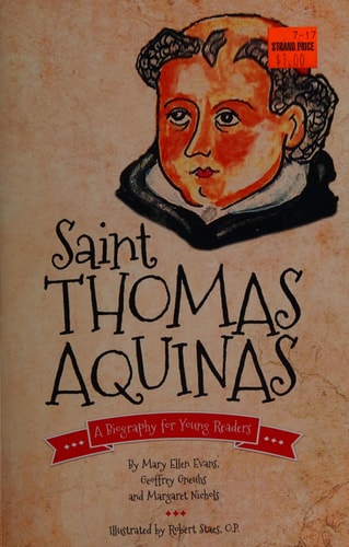 Saint Thomas Aquinas A Biography for Young Readers