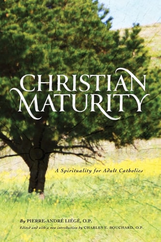 Christian Maturity A Spirituality for Adult Catholics