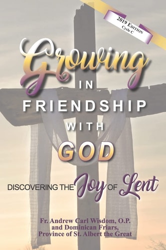 Growing in Friendship with God Discovering the Joy of Lent, Cycle C