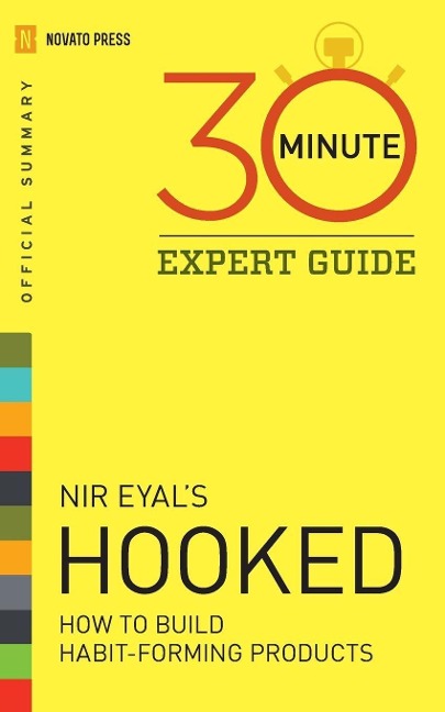 Hooked - 30 Minute Expert Guide: Official Summary to Nir Eyals Hooked