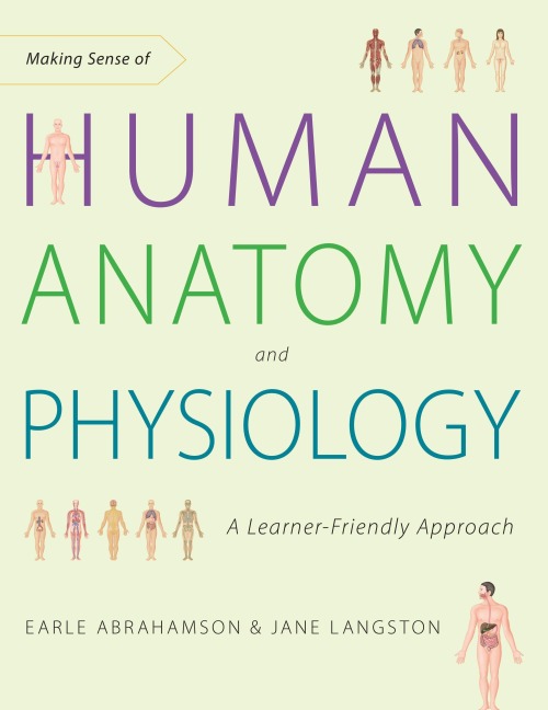 Making Sense of Human Anatomy and Physiology: A Learner-Friendly Approach