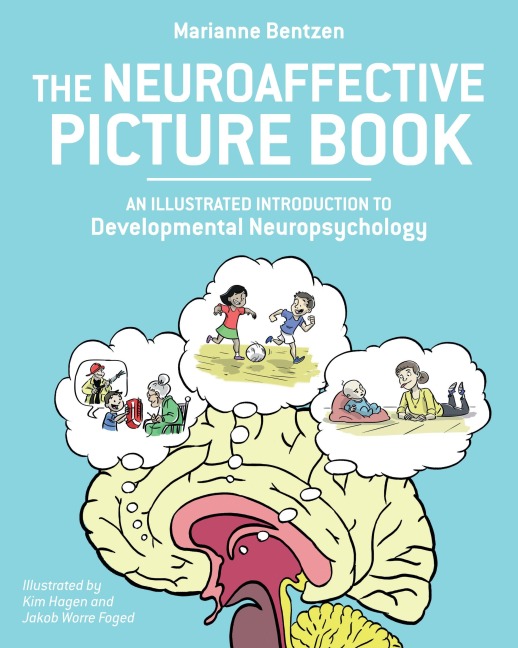 Neuroaffective Picture Book: An Illustrated Introduction to Developmental Neuropsychology