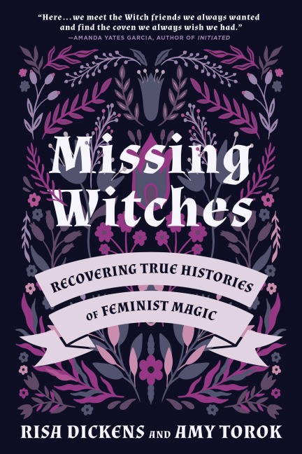 Missing Witches: Feminist Occult Histories, Rituals, and Invocations