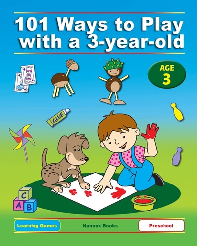 101 Ways to Play with a 3-year-old (British Version) Educational Fun for Toddlers and Parents