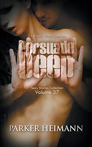 Persuade Deep 11 Erotic Short Stories
