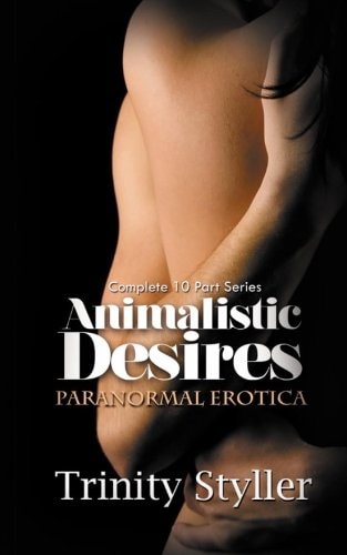 Animalistic Desires Complete 10 Part Paranormal Series