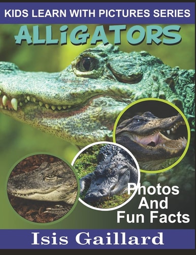 Alligators Photos and Fun Facts for Kids