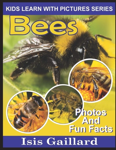 Bees Photos and Fun Facts for Kids