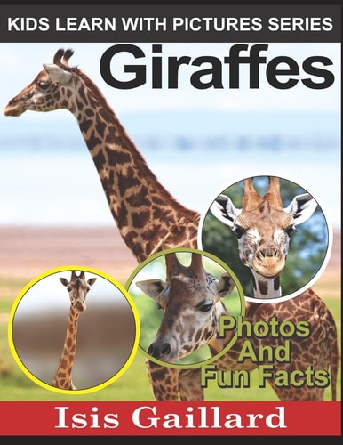 Giraffes Photos and Fun Facts for Kids