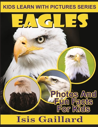 Eagles Photos and Fun Facts for Kids