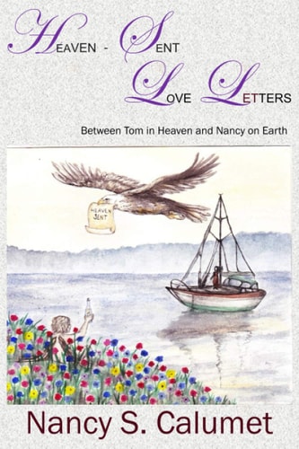 Heaven-Sent Love Letters Between Tom in Heaven and Nancy on Earth