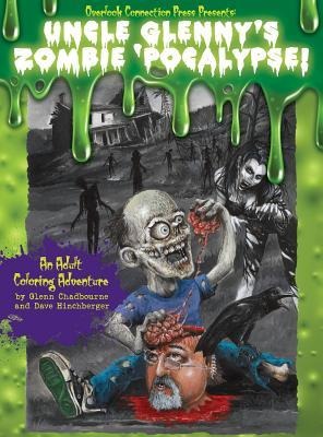 Uncle Glennys Zombie Pocalypse - An Adult Coloring Adventure Hardcover