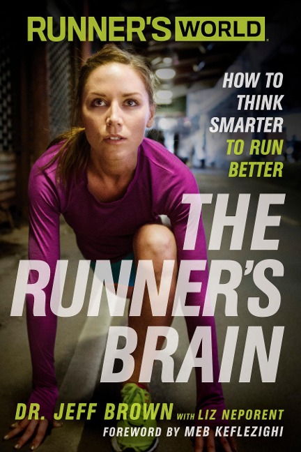 Runners World The Runners Brain: How to Think Smarter to Run Better