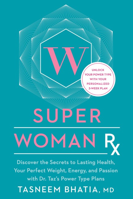 Super Woman RX: Unlock the Secrets to Lasting Health, Your Perfect Weight, Energy, and Passion with Dr. Tazs Power Type Plans