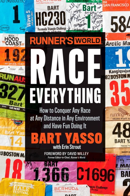 Runners World Race Everything: How to Conquer Any Race at Any Distance in Any Environment and Have Fun Doing It